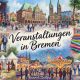 Veranstaltungen in Bremen April 2026